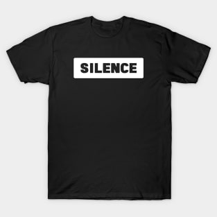 Silence T-Shirt